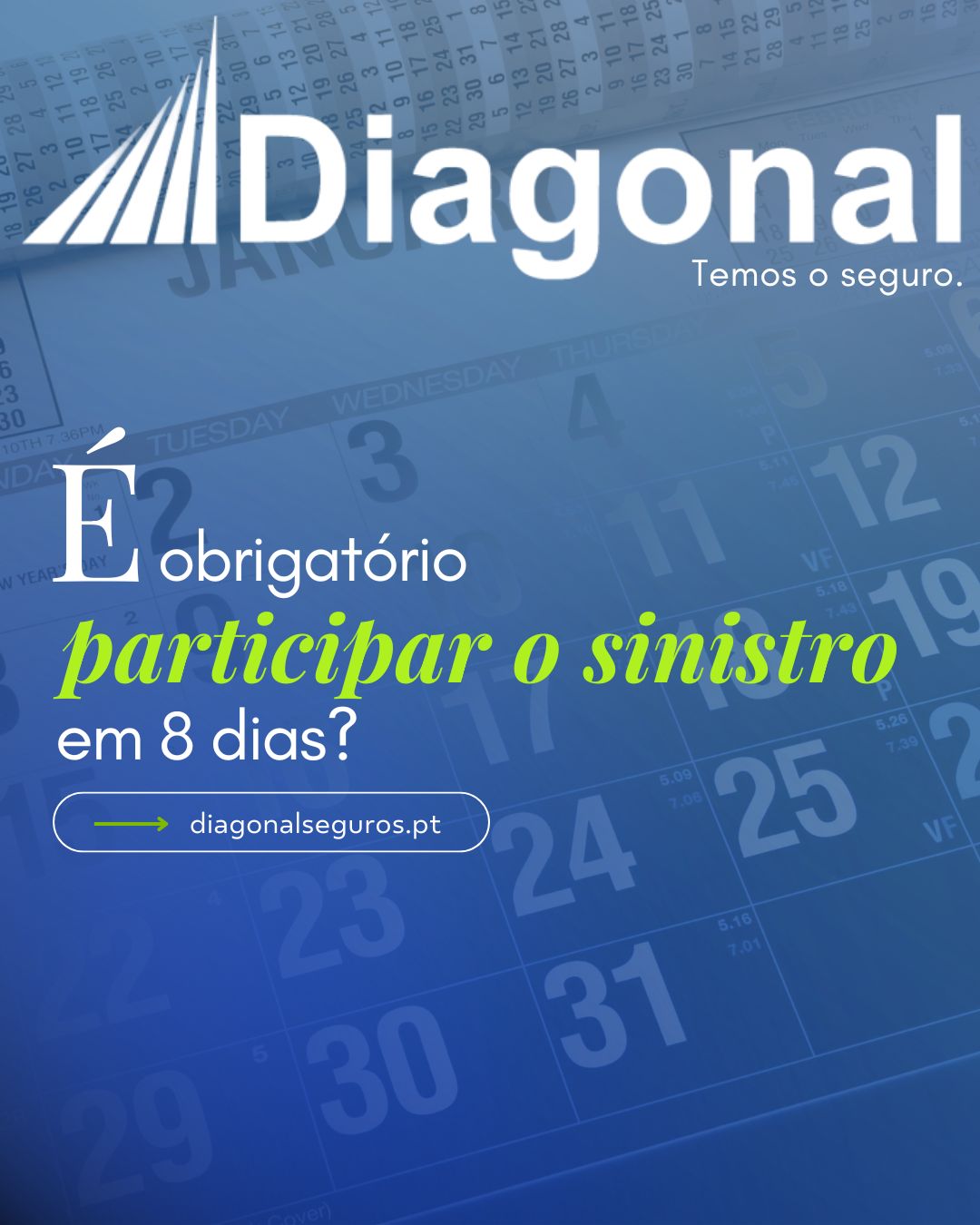 Imagem promocional da Diagonal Seguros com fundo de calendário e a frase: “É obrigatório participar o sinistro em 8 dias?” e link diagonalseguros.pt.